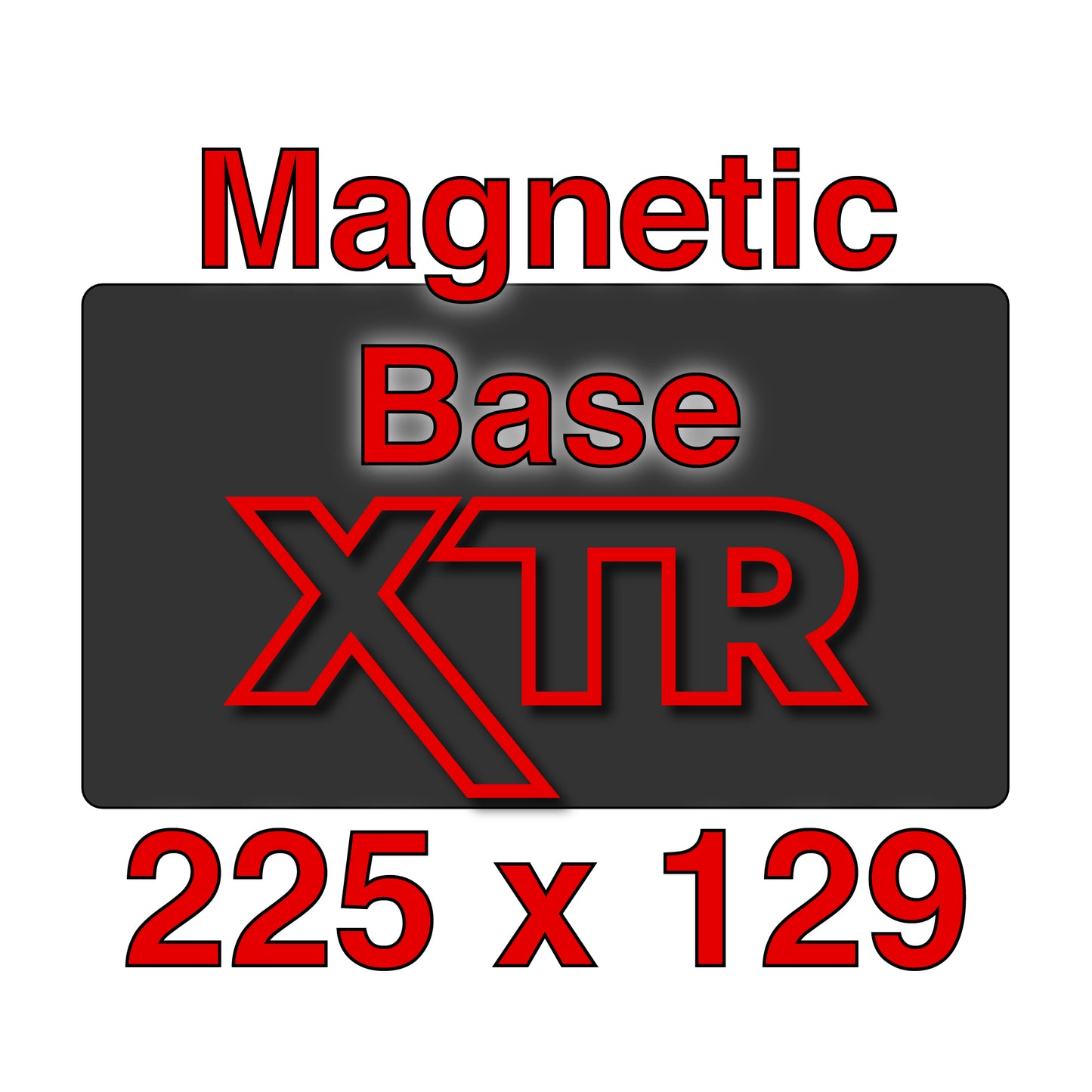 XTR Magnetic Base - 225 x 129