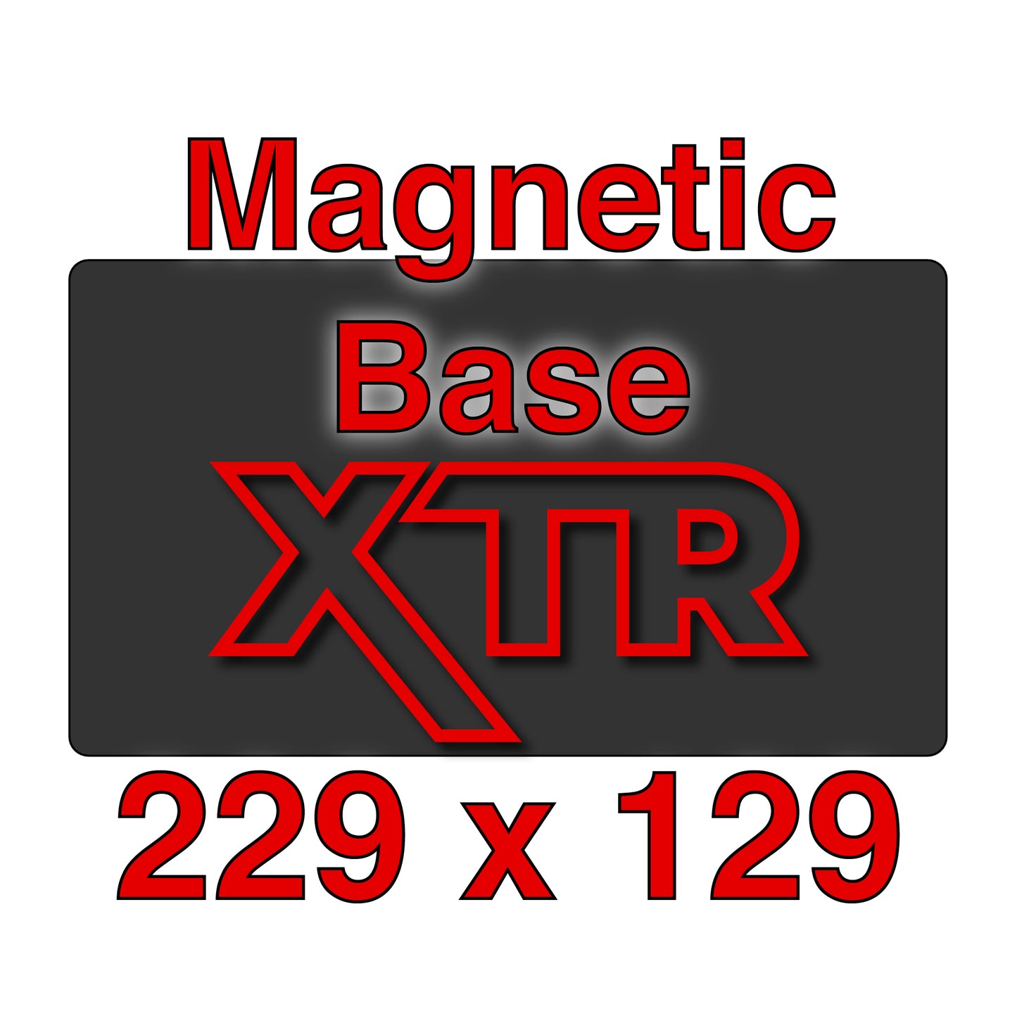 XTR Magnetic Base - 229 x 129