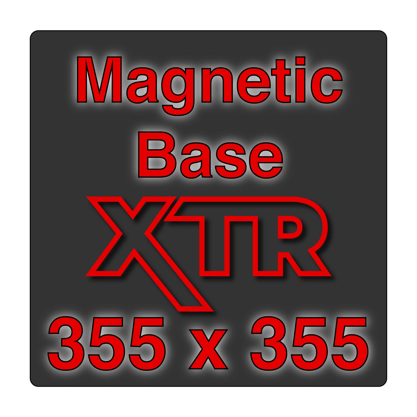 XTR Magnetic Base - 355 x 355