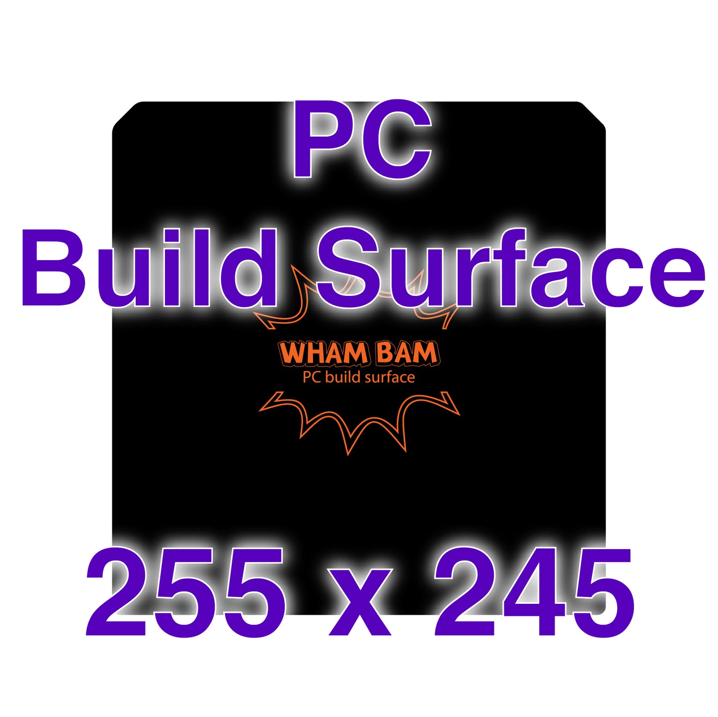 PC Build Surface - 255 x 245