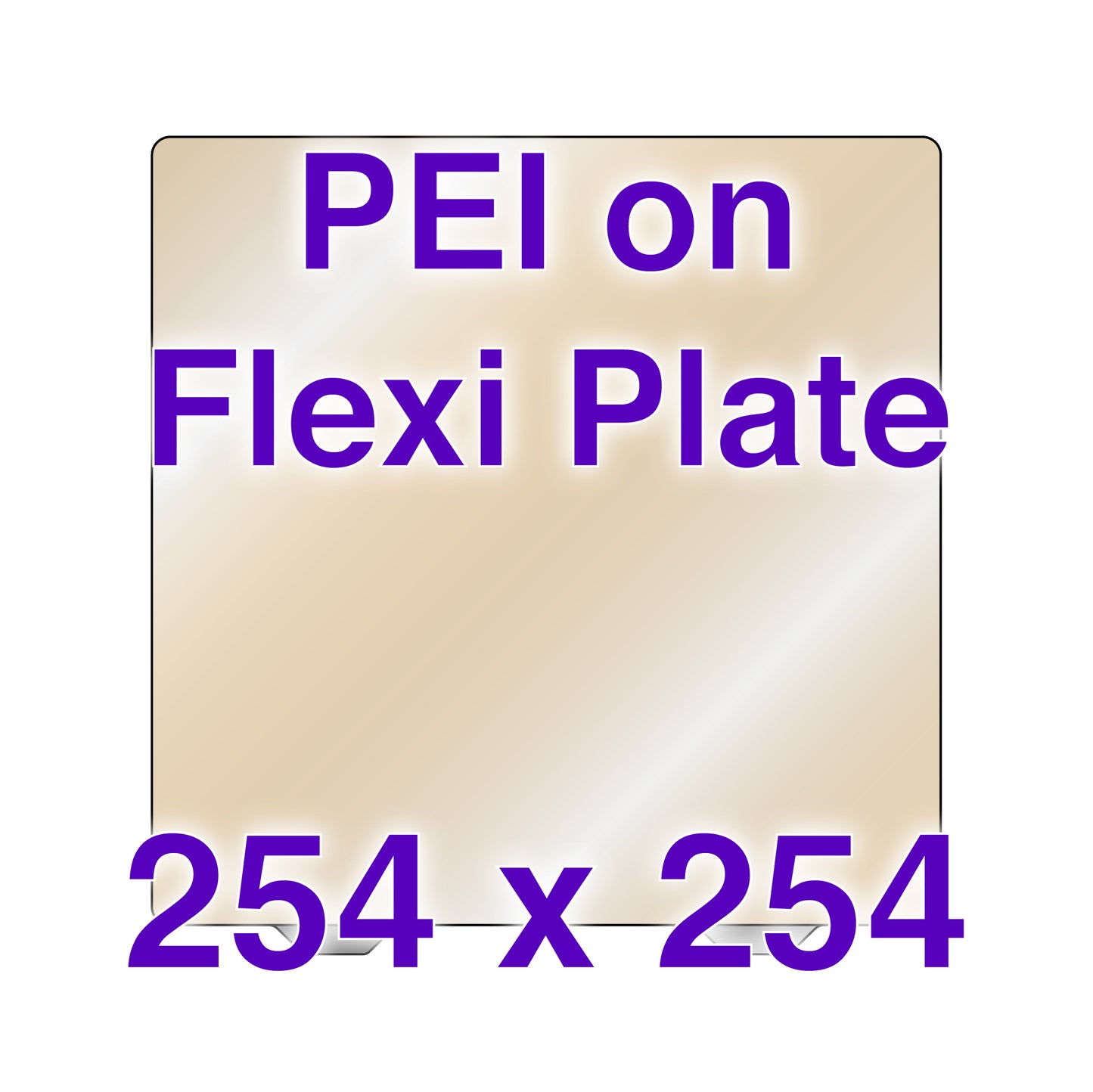 Flexi Plate with PEI - Tronxy XY-2 Pro and VORON 2.4 (250) - 254 x 254