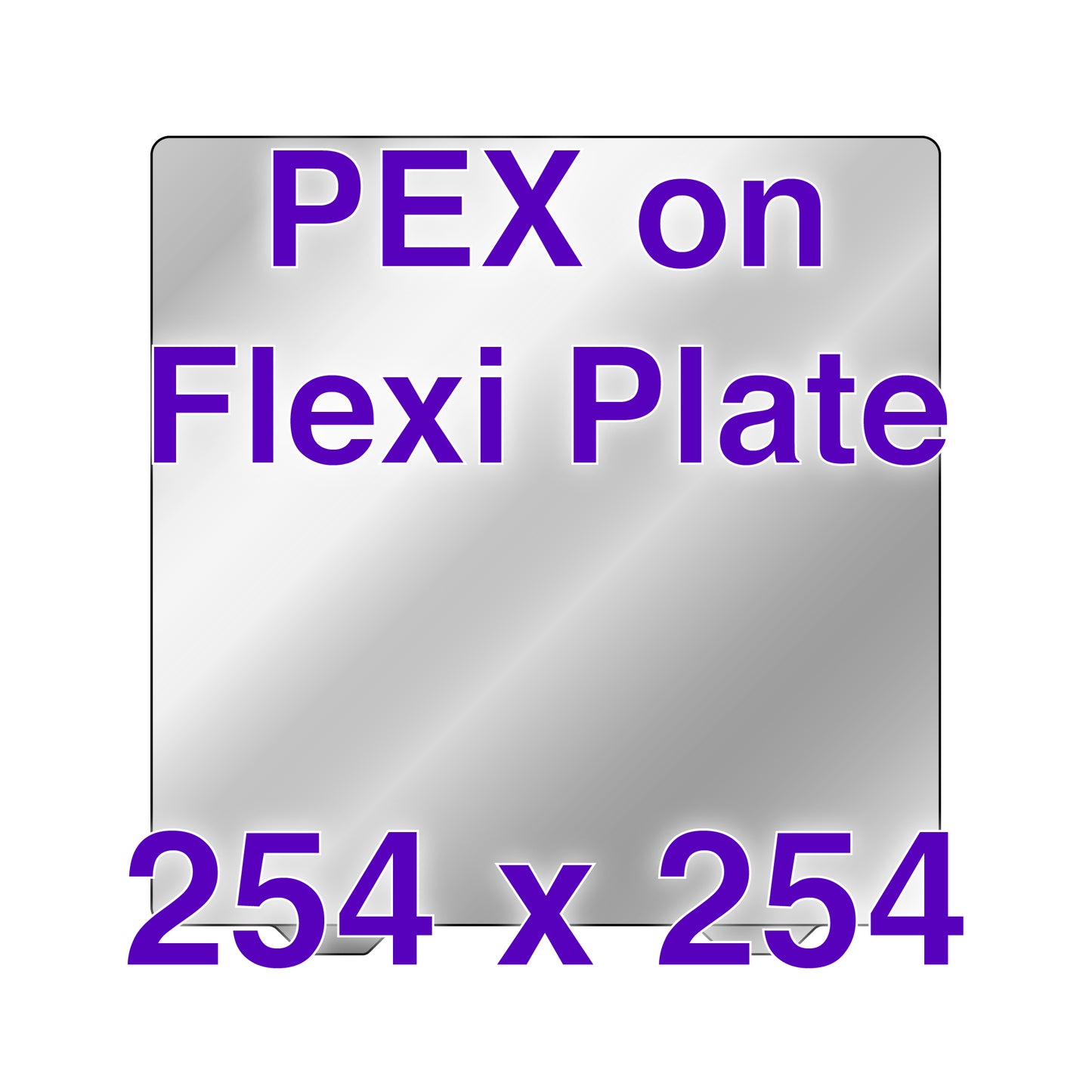 Flexi Plate with PEX - Tronxy XY-2 Pro and VORON 2.4 (250) - 254 x 254